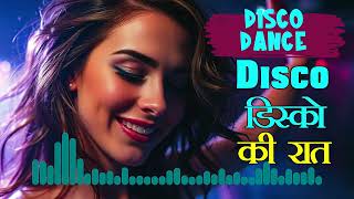 Disco Ki Raat  Hindi Disco Song  Hindi Disco Songs Remix 4k [upl. by Tirrell341]