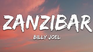 Billy Joel  Zanzibar Lyrics [upl. by Ained]