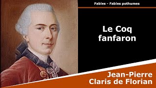 Le Coq fanfaron  Fable  JeanPierre Claris de Florian [upl. by Ahsiugal549]