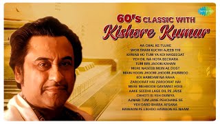 Kishore Kumars Golden Era 60s Classics  Tum Bin Jaoon Kahan  Evergreen Hindi Songs [upl. by Grosvenor]