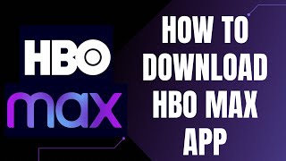 How to Download HBO Max App [upl. by Michal]