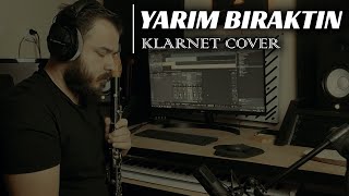 Yarım Bıraktın Klarnet Cover by Bilge Kaan I Cem Yıldız I Sibel Can [upl. by Gerc411]