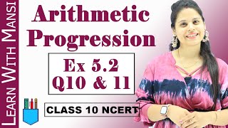 Ex 52 Q10 amp Q11  Arithmetic Progression  Chapter 5  Class 10 Maths  NCERT [upl. by Enaid]