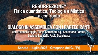 Resurrezione Fisica quantistica Teologia e Mistica a confronto dialogo con i partecipanti [upl. by Einnel597]