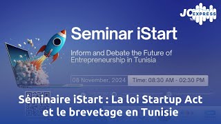 Séminaire iStart  La loi Startup Act et le brevetage en Tunisie [upl. by Duester]