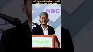 Wali Rahmani Explains How He Could Raise 7 Crore In 7 Days [upl. by Mada]