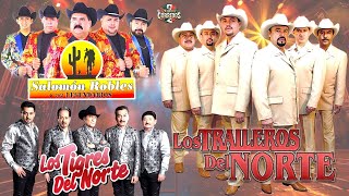 🤠Salomón Robles Y Sus Legendarios  Los Traileros Del Norte  Los Tigres del Norte [upl. by Chandal973]