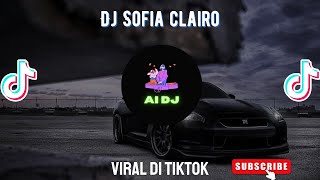 DJ SOFIA CLAIRO VIRAL DI TIKTOK INI YANG KALIAN CARI [upl. by Henson]