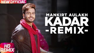 Kadar Remix  Mankirt Aulakh  Sukh Sanghera  Latest Punjabi Song 2016  Speed Records [upl. by Ardnaik931]