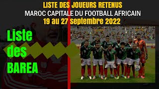 LISTE DES BAREA  MAROC CAPITAL DU FOOTBALL AFRICAIN 1927 SEPTEMBRE 2022 [upl. by Perrine]