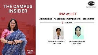 The Campus Insider  IPM at IIFT  IIFT Selection Process Fee amp Placement  IIFT IPM program [upl. by Asilat]