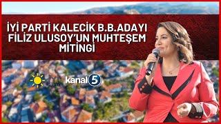 İYİ Parti Kalecik Belediye Başkan Adayı Filiz Ulusoydan Görkemli Miting [upl. by Adnuahsar]