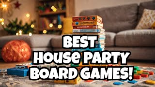 Top 10 Board Games for Your Next House Party [upl. by Geddes]