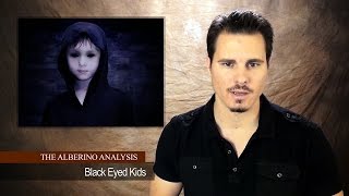 The Alberino Analysis  Black Eyed Kids [upl. by Leissam]