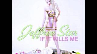 JEFFREE STAR  IF IT KILLS ME [upl. by Armillia]