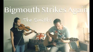 Bigmouth Strikes Again  Acoustic Guitar amp Violin Cover [upl. by Hadlee]