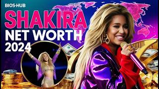 Shakira Net Worth 2024 The Global Superstar’s Wealth Revealed  BiosHub [upl. by Rellia535]