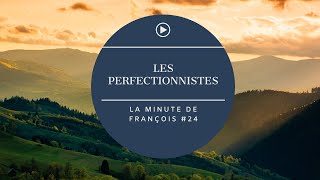 le perfectionnisme [upl. by Yim]