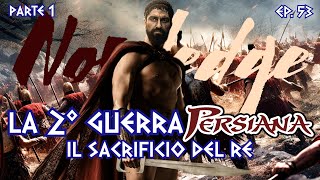 EP 53 LA SECONDA GUERRA PERSIANA Il Sacrificio del Re [upl. by Aihsoek]