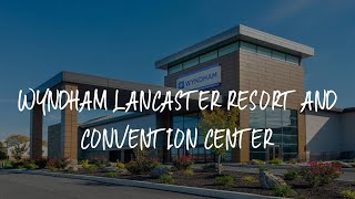 Wyndham Lancaster Resort and Convention Center Review  Lancaster  United States of America [upl. by Trager]