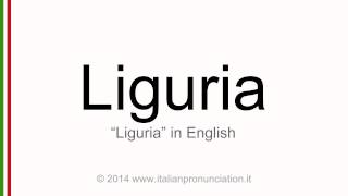 Correct italian pronunciation of Liguria [upl. by Ecargyram]