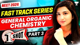 General Organic Chemistry One Shot  Part3  Fast Track NEET 2024  Akansha Karnwal [upl. by Onibas]