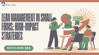 Lean Management in Small Firms HighImpact Strategies  iCert Global [upl. by Neukam]