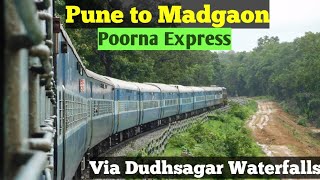 PUNE TO MADGAON FULL JOURNEY  PUNE ERNAKULAM POORNA EXPRESS via DUDHSAGAR WATERFALL INDIAN RAILWAYS [upl. by Oakie99]