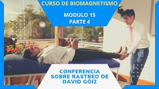 Conferencia sobre Rastreo de David Góiz  Curso de Biomagnetismo – Parte 5684 [upl. by Drarrej623]