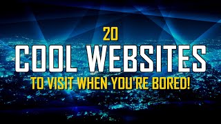 20 Cool Websites to Visit When Youre Bored [upl. by Gaskin]