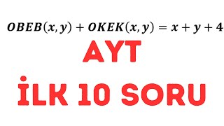 AYT İLK 10 SORU OKEKOBEB 1VİDEO yksmatematik aytmatematik tytmatematik [upl. by Peper109]