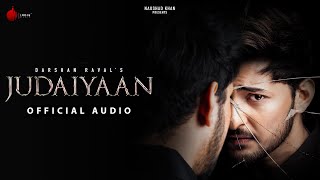 Judaiyaan Official Audio  Judaiyaan Album  Darshan Raval  Shreya Ghoshal  Rashmi V  Naushad K [upl. by Retseh]