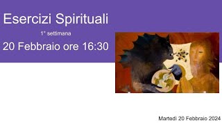 Esercizi Spirituali Martedì 20 febbraio ore 1630 [upl. by Nodnol]