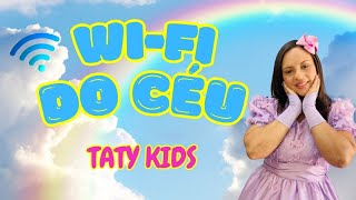 TATY KIDS  WIFI DO CÉU CLIP OFICIAL  MelhoresMúsicasGospel DiaDasCrianças [upl. by Dannica]