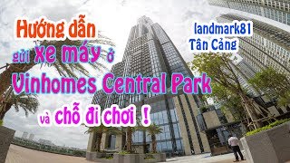 Gửi xe máy Công viên trung tâm Vinhomes Central Park và những địa điểm đi chơi được [upl. by Fara]