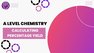 Calculating Percentage Yield  A Level Chemistry  OCR AQA Edexcel [upl. by Jodee]