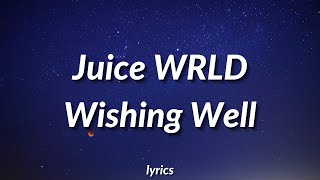 JUICE WRLD — WISHING WELL LYRICS [upl. by Luehrmann967]