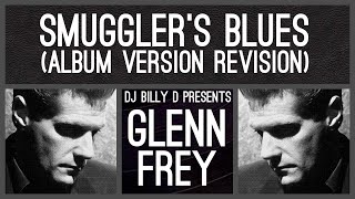 Glenn Frey  Smuggler’s Blues Album Version Revision [upl. by Weber]