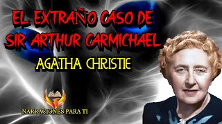 AGATHA CHRISTIE El extraño caso de sir Arthur Carmichael Audiolibro voz humana Subtítulos [upl. by Esinrahc925]