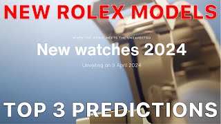 New Rolex Watches 2024  TOP 3 PREDICTIONS [upl. by Isnan674]