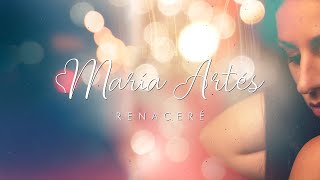 María Artés  Renaceré Lyric Video Oficial [upl. by Nahtnanhoj]