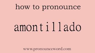 amontillado How to pronounce amontillado in english correctStart with A Learn from me [upl. by Mosira]