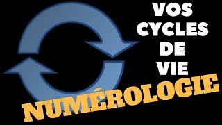 VOS CYCLES DE VIE NUMÉROLOGIE [upl. by Nyrat879]