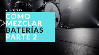 MusicBizz Tutorials  Cómo Mezclar Baterías  Parte 2 [upl. by Fairley]