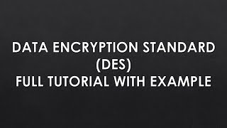 DES ALGORITHM PROCEDURE WITH AN EXAMPLE [upl. by Sergius]