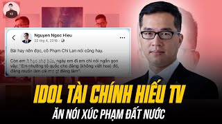 IDOL TÀI CHÍNH HIẾU TV BỊ CƯ DÂN MẠNG TÌM ĐƯỢC QUÁ KHỨ ĂN NÓI XÚC PHẠM ĐẤT NƯỚC NHIỀU NGƯỜI PHẪN NỘ [upl. by Aisayn479]