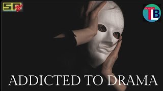 ADDICTION TO DRAMA [upl. by Buckley]