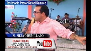 testimonio  Rafael Ramirez  como siervo humillado [upl. by Lovel]