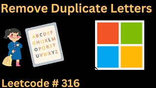 REMOVE DUPLICATE LETTERS  LEETCODE 316  PYTHON STACK SOLUTION [upl. by Akcimat]