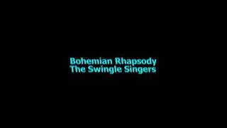 Bohemian Rhapsody The Swingle Singers [upl. by Alilad]